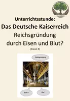 Vorschau - Stundenentwürfe - Unterrichtsstunde: Reichsgründung durch Eisen und Blut? - Deckblatt