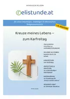 Vorschau - Stundenentwürfe - Karfreitag / Ostern: Kreuze meines Lebens - katholische Religion (7./8. Schulstufe) - Deckblatt