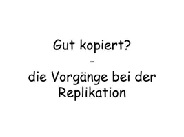 Vorschau - Stundenentwürfe - DNA-Replikation - Unterrichtsstunde Sek I mit Präsentation und Arbeitsblatt - Seite 2