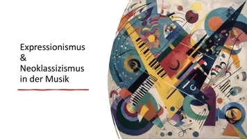 Vorschau - Präsentationen/Tafelbilder - Expressionismus & Neoklassizismus in der Musik – Moderne Klangwelten zwischen Aufbruch und Rückbesinnung - Deckblatt