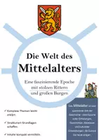 Vorschau - Arbeitsblätter - Die Welt des Mittelalters – Eine faszinierende Epoche mit stolzen Rittern und großen Burgen - Deckblatt