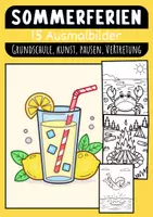 Vorschau - Mal- und Bastelvorlagen - Kunst Sommerferien Grundschule Kunst 15 Ausmalbilder Klasse 1 bis 4 Grundschule - Deckblatt