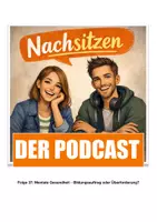 Vorschau - Arbeitsblätter - Nachsitzen - Der Podcast: Folge 37 - Mentale Gesundheit (EF) - Deckblatt