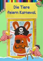 Vorschau - Mal- und Bastelvorlagen - Kunst Fasching, die Tiere feiern Karneval, Grundschule - Deckblatt
