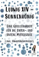 Vorschau - Arbeitsblätter - Ludwig XIV der Sonnenkönig: einfache Quellenarbeit - Deckblatt