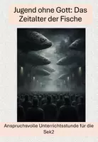 Vorschau - Stundenentwürfe - Jugend ohne Gott: Das Zeitalter der Fische - Deckblatt