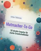 Vorschau - Merkblätter - Mutmacher-To-Go. 50 direkte Impulse für starke Grundschulkinder - Deckblatt