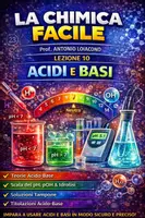 anteprima - Esercizi - LA CHIMICA FACILE - Lezione 10 - Acidi E Basi - Pagina di copertina