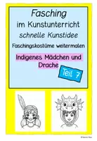 Vorschau - Mal- und Bastelvorlagen - Schnelle Kunstidee: Fasching Teil 7 indigenes Mädchen und Drache - Deckblatt