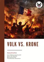 Vorschau - Stundenentwürfe - Volk vs. Krone inkl. Lösungen - Geschichte (Französische Revolution) - Deckblatt