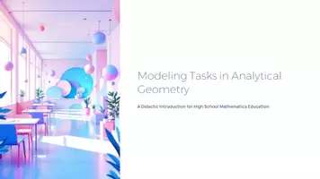Vorschau - Präsentationen/Tafelbilder - Modeling Tasks in Analytic Geometry | Upper Secondary Mathematics Presentation - Deckblatt