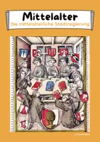 Vorschau - Arbeitsblätter - Die mittelalterliche Stadtregierung (Patriziat, Patrizier) - Deckblatt