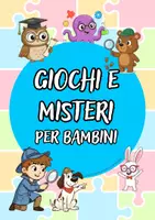 anteprima - Materiale di supporto/inclusione - GIOCHI E MISTERI per bambini - Pagina di copertina