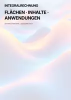 Vorschau - Unterrichtsreihen - Integralrechnung – Flächen berechnen, Integrale verstehen und sicher anwenden | Unterrichtsmaterial - Deckblatt