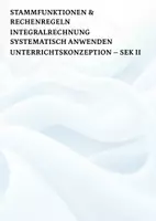 Vorschau - Unterrichtsreihen - Stammfunktionen & Rechenregeln – Integralrechnung systematisch anwenden | Unterrichtskonzeption - Deckblatt