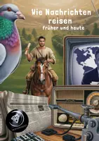Vorschau - Unterrichtsreihen - 3. Wie Nachrichten reisen – früher und heute - Deckblatt