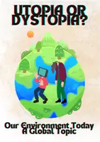 Vorschau - Unterrichtsreihen - Our Environment Today: Utopia or Dystopia? - Diskussion zur Umwelt - Englischunterricht - visions of the future/ globalization - Deckblatt