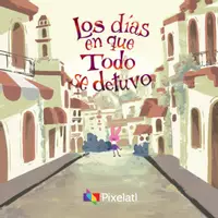 Vorschau - Text - Los días en que todo se detuvo - Kinderbuch auf Spanisch - Deckblatt