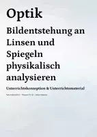 Vorschau - Unterrichtsreihen - Optik – Bildentstehung an Linsen und Spiegeln physikalisch analysieren | Unterrichtskonzeption & Unterrichtsmaterial Sek II - Deckblatt
