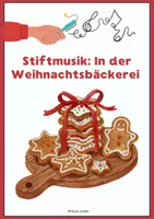 Vorschau - Arbeitsblätter - Stiftmusik zum Lied "In der Weihnachtsbäckerei" - Deckblatt