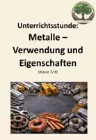 Vorschau - Arbeitsblätter - Unterrichtsstunde: Metalle - Verwendungen und Eigenschaften - Deckblatt