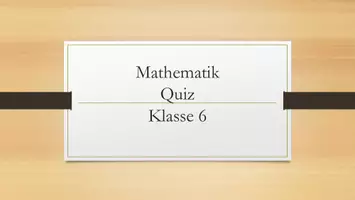 Vorschau - Präsentationen/Tafelbilder - Abschlussquiz Klasse 6 Mathematik - Seite 1