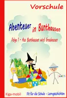 Vorschau - Arbeitsblätter - Abenteuer in Bunthausen - Folge 1 - Vorbereitung auf die Schule - Deckblatt