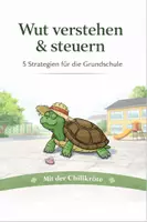Vorschau - Stundenentwürfe - Wut verstehen und steuern: 5 Strategien mit der Chillkröte - Deckblatt