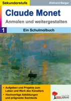 Vorschau - Unterrichtsreihen - Claude Monet anmalen und weitergestalten | Impressionismus, Seerosen, Sonnenaufgang, Biografie, Malaufgaben, Werkanalyse, Kunstgeschichte | Kunst Klasse 5-13 Farbdruck Lösungen - Deckblatt