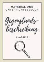 Vorschau - Stundenentwürfe - Unterrichtsbesuch im Fach Deutsch: Gegenstandsbeschreibung - Deckblatt
