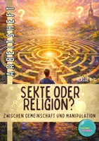 Vorschau - Stundenentwürfe - Sekte oder Religion? - Zwischen Gemeinschaft und Manipulation- Arbeitsheft - Deckblatt
