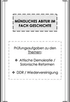 Vorschau - Arbeitsblätter - Mündliches Abitur / Mündliche Abiturprüfung Geschichte: Prüfungsaufgaben Antike (Solonische Reformen) & DDR - Wiedervereinigung (inkl. Lösungen) - Deckblatt