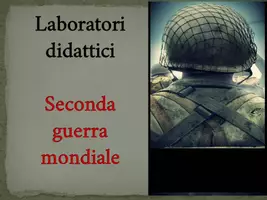 anteprima - Programmi scolastici / Materiali per docenti - Seconda guerra mondiale. Laboratori didattici. - Pagina di copertina