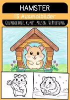 Vorschau - Mal- und Bastelvorlagen - Hamster Ausmalbilder für Kinder Kunst & Malvorlagen Klasse 1 bis 4 Grundschule - Deckblatt