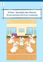 Vorschau - Spiele - 10 Oster - Sportspiele ohne Material - für den Sportunterricht in der Grundschule - Deckblatt