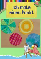 Vorschau - Mal- und Bastelvorlagen - Kunst Farbenlehre, Ich male einen Punkt - Deckblatt