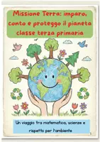 anteprima - Esercizi - Missione Terra imparo, conto e proteggo il pianeta. Matematica e scienze in classe terza primaria - Pagina di copertina