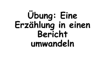 Vorschau - Stundenentwürfe - Übung zum Bericht - Erzählung umwandeln - Seite 3