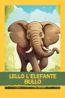 anteprima - Testo - LELLO L'ELEFANTE BULLO - Pagina di copertina