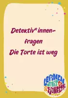 Vorschau - Arbeitsblätter - Detektiv*innenfragen "Die Torte ist weg" - Deckblatt