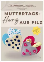 Vorschau - Mal- und Bastelvorlagen - Muttertagsherz aus Filz (1. Klasse) – TTG Unterrichtseinheit mit Vorlage - Deckblatt