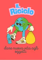 anteprima - Altro tipo di materiale - IL RICICLO: DARE NUOVA VITA AGLI OGGETTI - Pagina di copertina