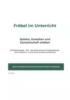 Vorschau - Spiele - Fröbel im Unterricht – Lernen durch Spiel | Arbeitsblatt mit Aktivitäten und Reflexion für Kita und Sozialpädagogik - Deckblatt