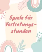 Vorschau - Spiele - Spiele für Vertretungsstunden - Deckblatt