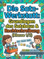 Vorschau - Unterrichtsreihen - Die Satz-Werkstatt: Grundlagen des Satzbaus & Rechtschreibung (Klasse 1/2) - Deckblatt