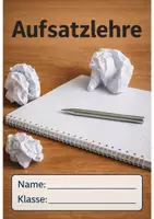 Vorschau - Arbeitsblätter - Aufsatzlehre (alle Aufsatzsorten in einem Heft) - Deckblatt