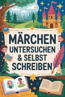 Vorschau - Unterrichtsreihen - Märchen erforschen, untersuchen & selbst schreiben (Klasse 2-4) - Deckblatt