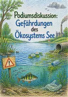Vorschau - Arbeitsblätter - Ökologie Podiumsdiskussion: Gefährdungen Ökosystem See (mit Lösungen) - Deckblatt