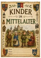 Vorschau - Arbeitsblätter - Sachtext - Kinder im Mittelalter für Klasse 5 - Deckblatt