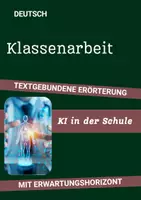 Vorschau - Arbeitsblätter - Klassenarbeit Deutsch Klasse 9/10: Materialgestützte Erörterung – KI & ChatBot - Deckblatt